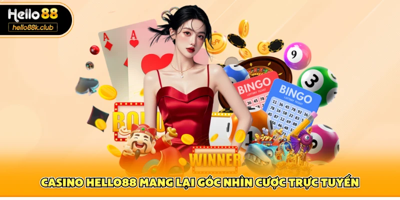 Casino Hello88 1 Casino Hello88 mang lại góc nhìn cược trực tuyến