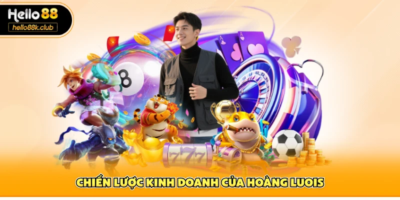 Chiến lược kinh doanh của Hoàng Luois
