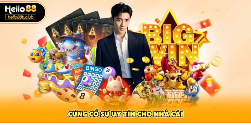 Củng cố sự uy tín cho nhà cái