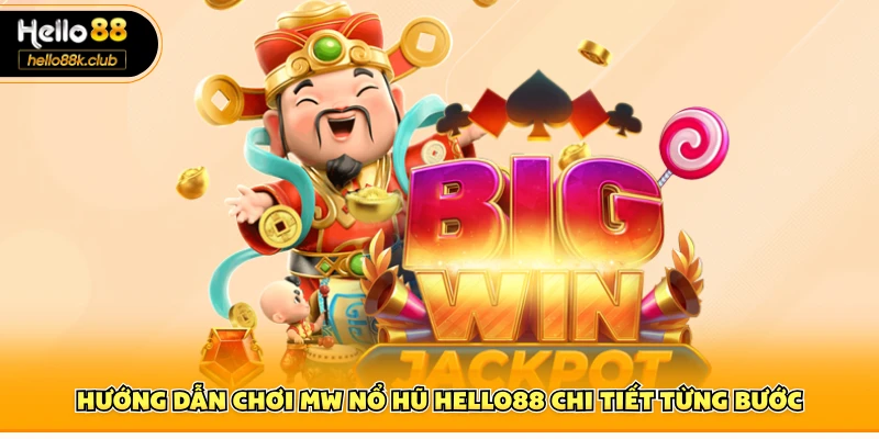 Nổ Hũ MW Hello88 – Thế Giới Nổ Hũ Hấp Dẫn Cho Game Thủ 2 Hướng dẫn chơi MW nổ hũ chi tiết từng bước