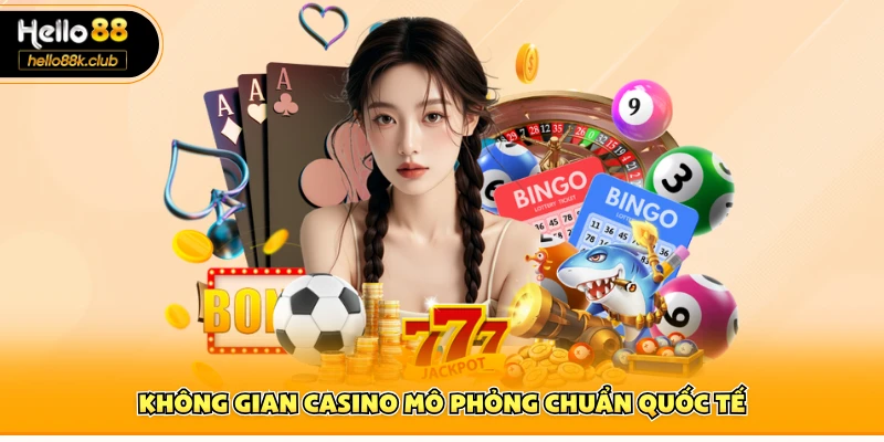 Casino Hello88 3 Không gian casino mô phỏng chuẩn quốc tế