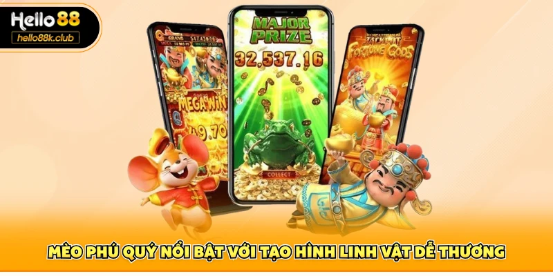 Mèo Phú Quý nổi bật với tạo hình linh vật dễ thương