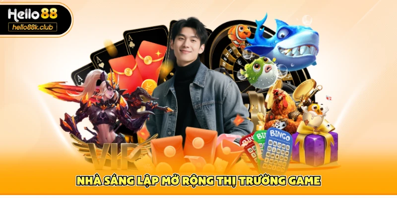 Nhà sáng lập mở rộng thị trường game