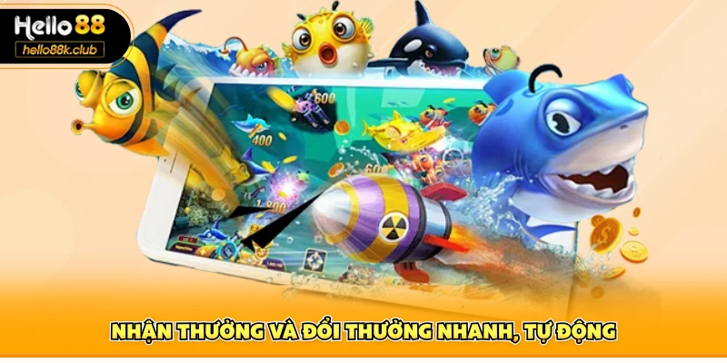 VA Bắn Cá Hello88 – Trò Chơi Đổi Thưởng Trực Tuyến Hấp Dẫn 2 Nhận thưởng và đổi thưởng nhanh, tự động