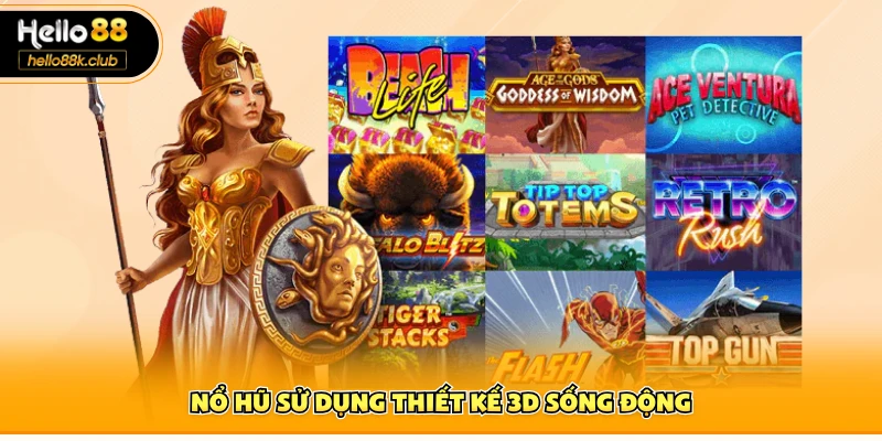 Nổ hũ sử dụng thiết kế 3D sống động