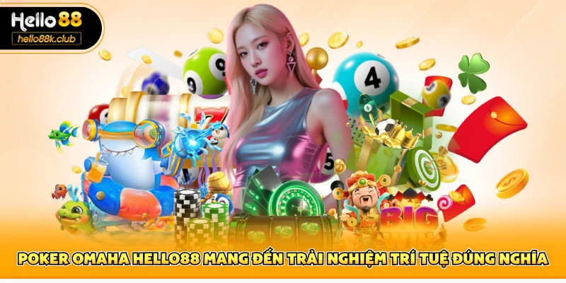 Poker Omaha Hello88 – Luật Chơi Và Chiến Thuật Chuẩn 1 Poker Omaha Hello88 mang đến trải nghiệm trí tuệ đúng nghĩa