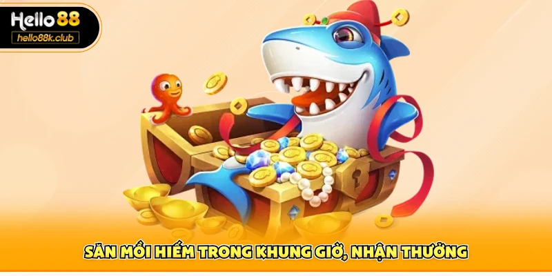 YB Bắn Cá Hello88 – Trải Nghiệm Bắn Cá Cực Đã Và Hấp Dẫn 2 Săn mồi hiếm trong khung giờ, nhận thưởng