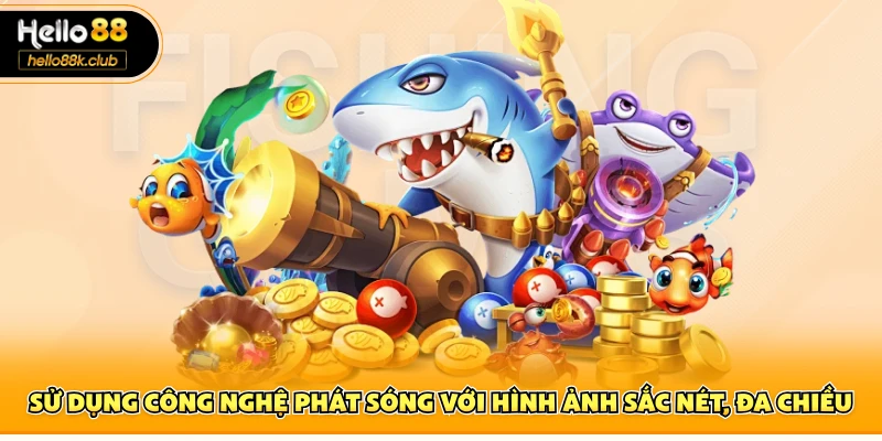 Sử dụng công nghệ phát sóng với hình ảnh sắc nét